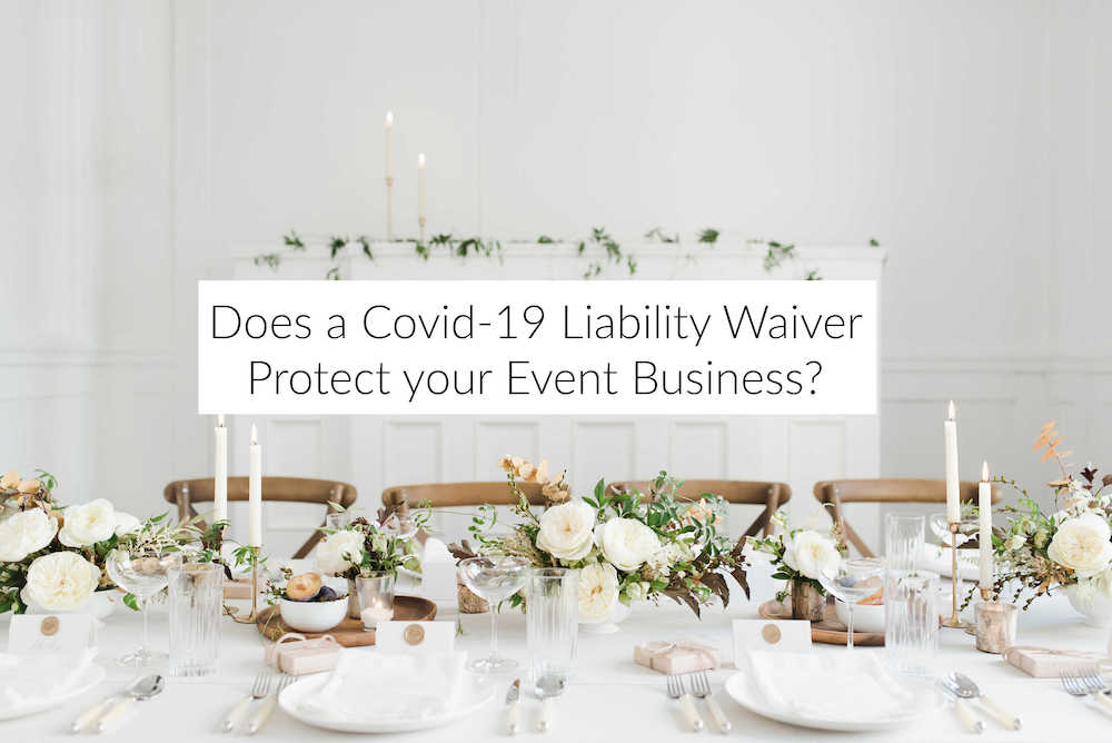 Does a Covid-19 Liability Waiver Protect your Event Business?